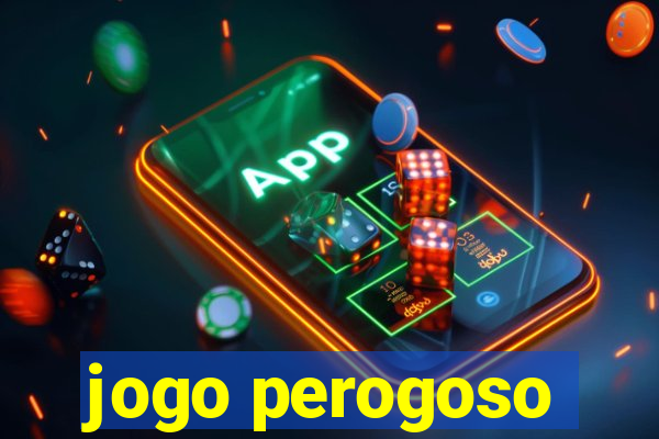 jogo perogoso