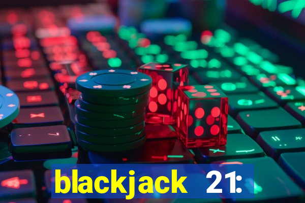 blackjack 21: online casino