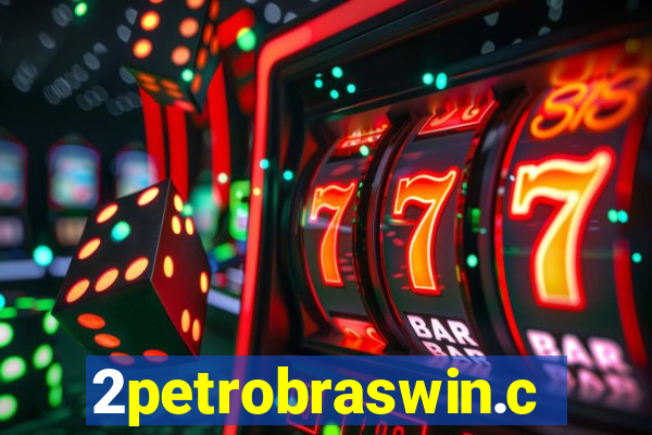 2petrobraswin.com