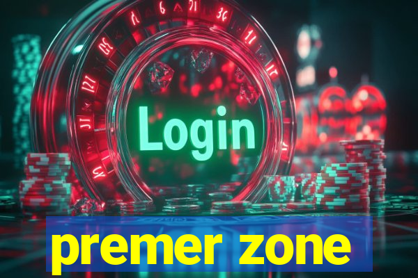 premer zone