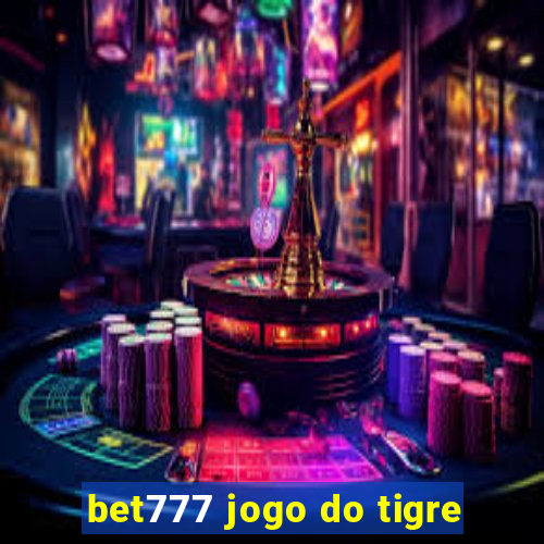 bet777 jogo do tigre