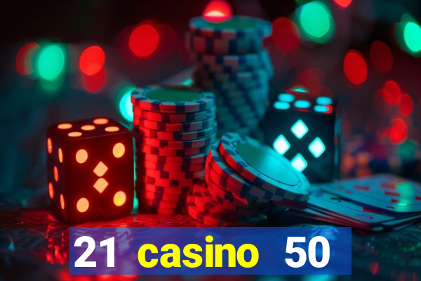 21 casino 50 freispiele ohne einzahlung