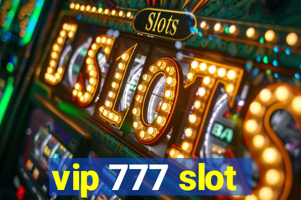 vip 777 slot