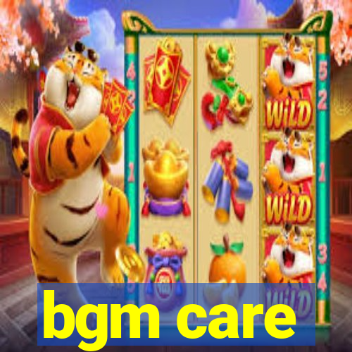 bgm care