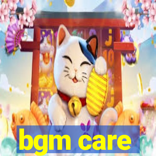 bgm care