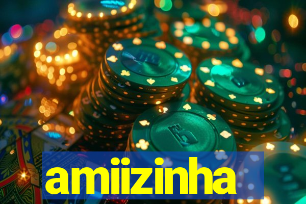 amiizinha