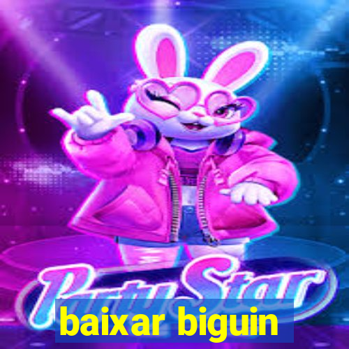 baixar biguin