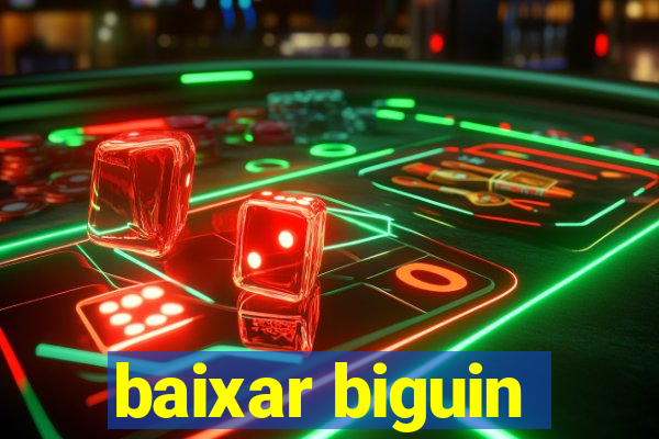 baixar biguin