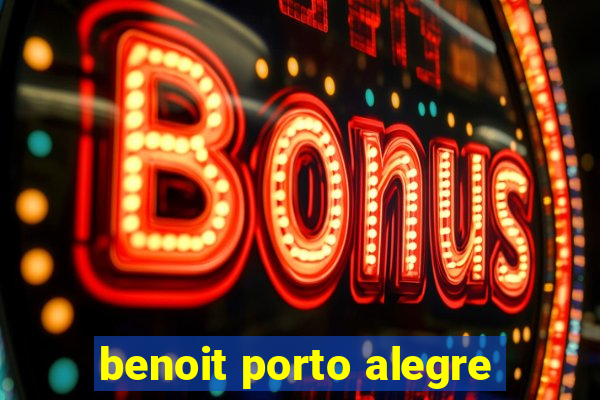 benoit porto alegre