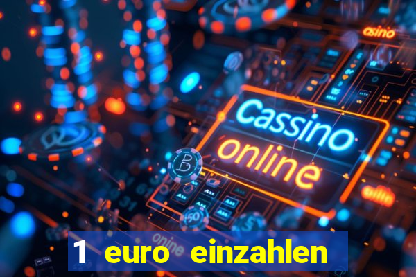 1 euro einzahlen casino 2018