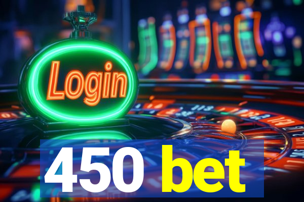 450 bet