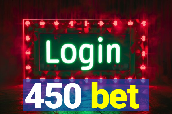 450 bet