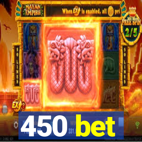 450 bet