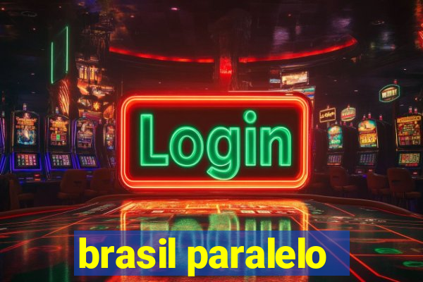 brasil paralelo