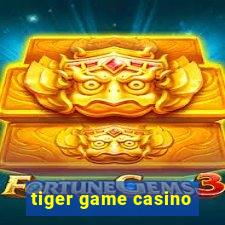 tiger game casino