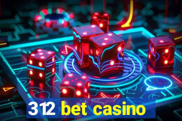 312 bet casino