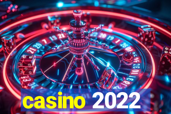 casino 2022