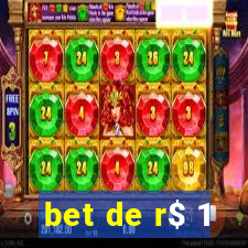 bet de r$ 1