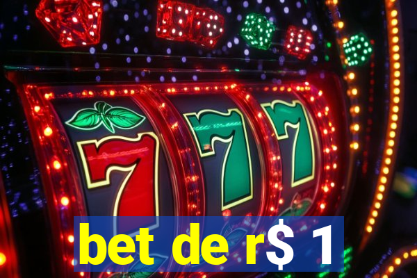 bet de r$ 1