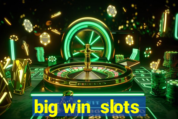 big win  slots