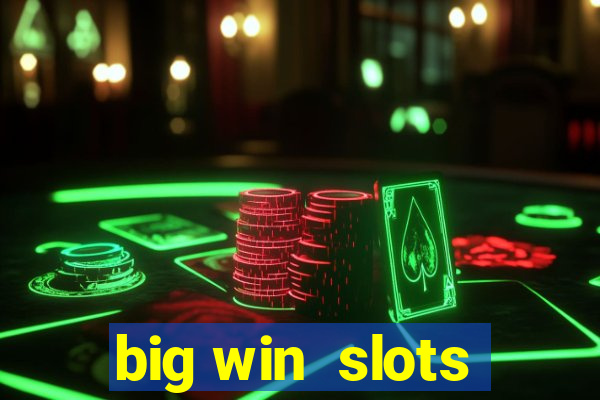 big win  slots