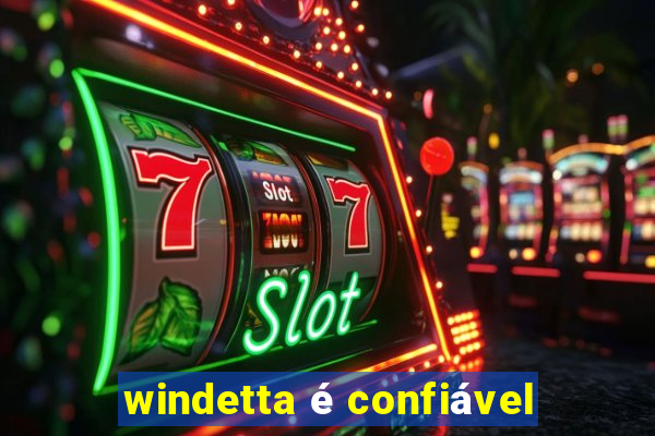 windetta é confiável