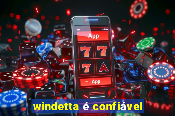 windetta é confiável