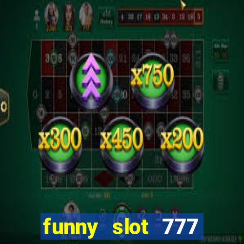 funny slot 777 machine jili