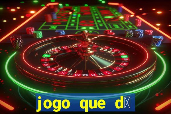 jogo que d谩 dinheiro sem depositar