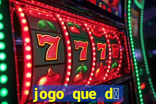 jogo que d谩 dinheiro sem depositar