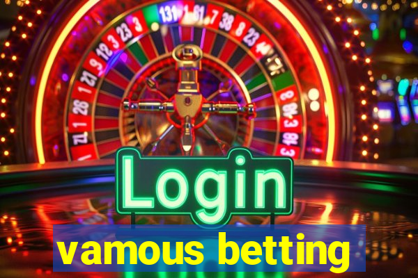 vamous betting