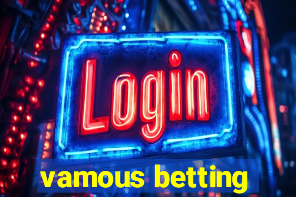 vamous betting