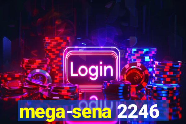 mega-sena 2246