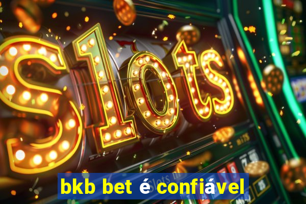 bkb bet é confiável