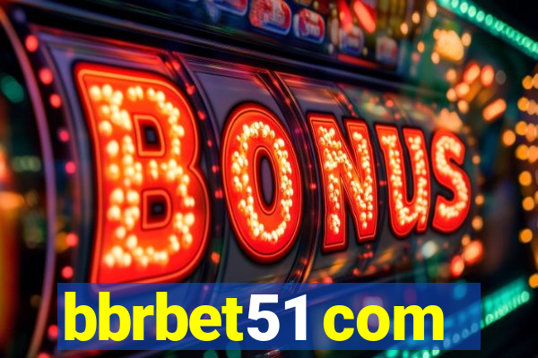 bbrbet51 com