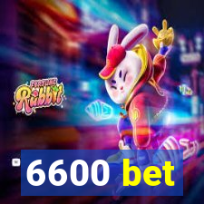 6600 bet