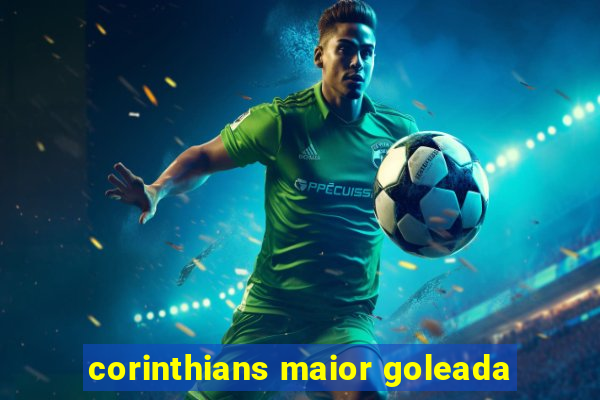 corinthians maior goleada