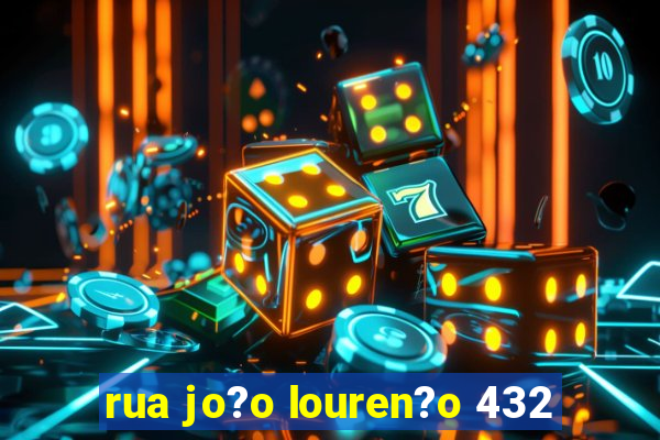 rua jo?o louren?o 432