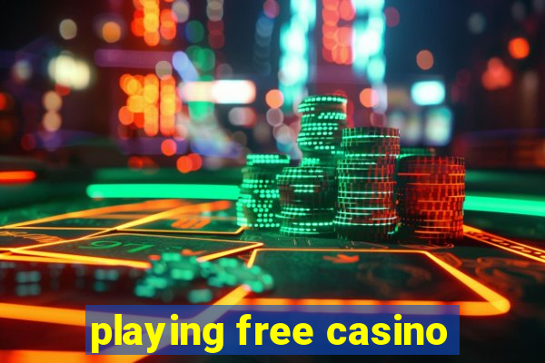 playing free casino