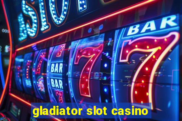 gladiator slot casino