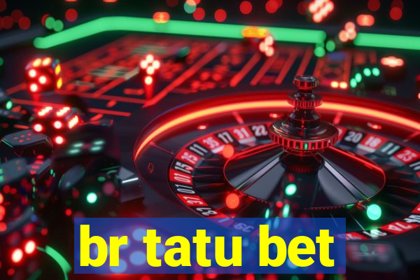 br tatu bet