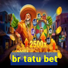 br tatu bet