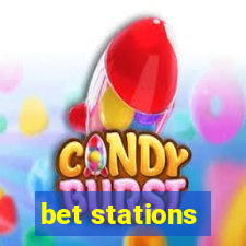 bet stations