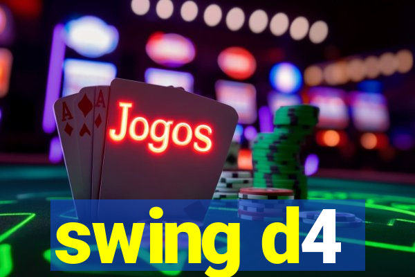 swing d4