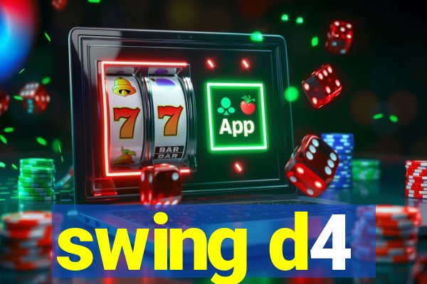 swing d4