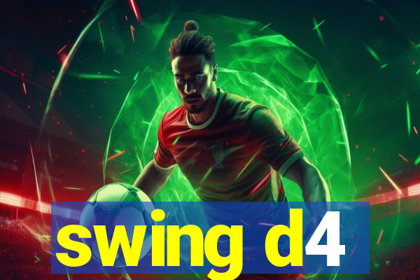 swing d4