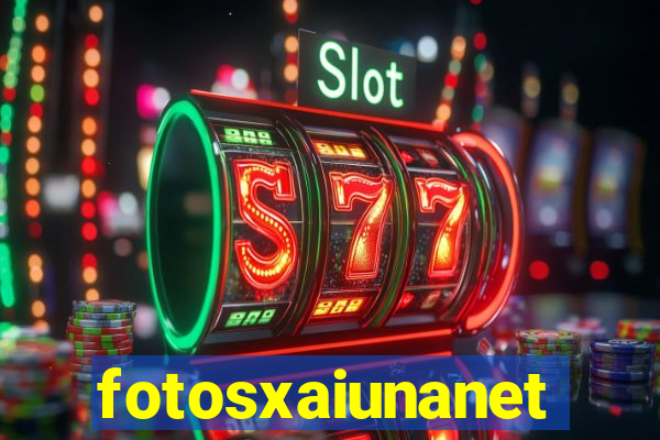 fotosxaiunanet