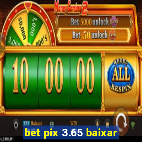 bet pix 3.65 baixar