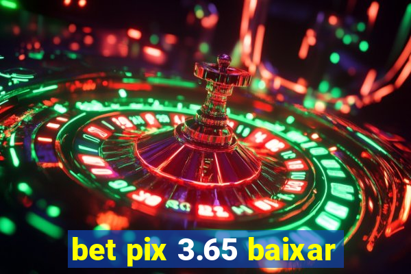 bet pix 3.65 baixar