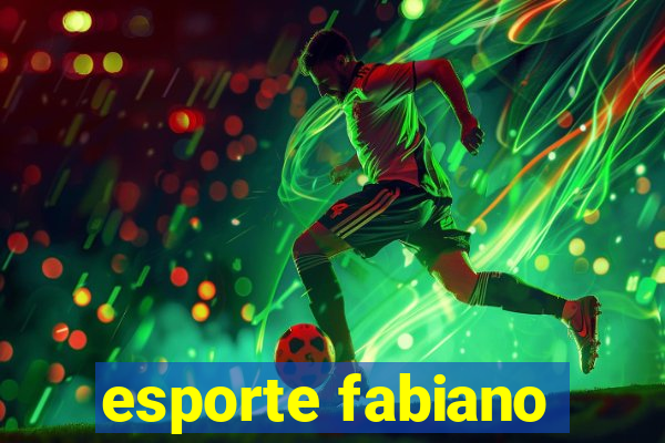 esporte fabiano